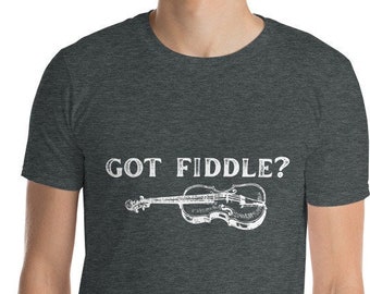 Got Fiddle? Tee