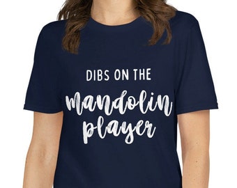 Dibs on the Mandolin Player Funny Bluegrass Tee Gift