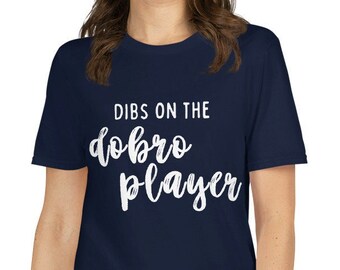 Dibs on the Dobro Player Tee