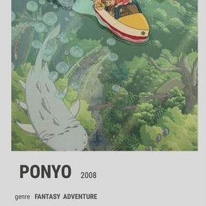 May include: Poster for the animated film "Ponyo" featuring a boat with three characters, a large fish, and lush green foliage. The film's title, year, genre, studio, and cast are listed below.