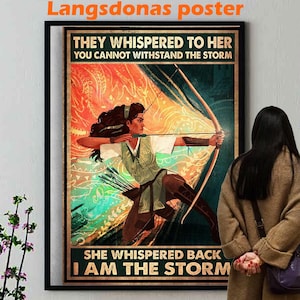 Poster Archer, ils lui ont murmuré que vous ne pouvez pas résister à la tempête, elle a chuchoté en retour, affiche Je suis la tempête, 24 x 36