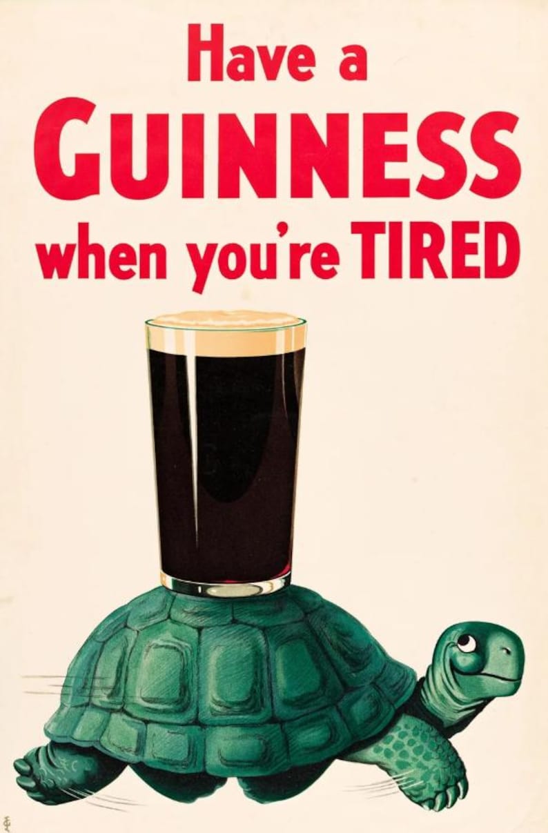 May include: Vintage advertisement featuring a pint of Guinness stout atop a green turtle. The text in red reads "Have a Guinness when you're TIRED". The image has a retro, illustrative style.