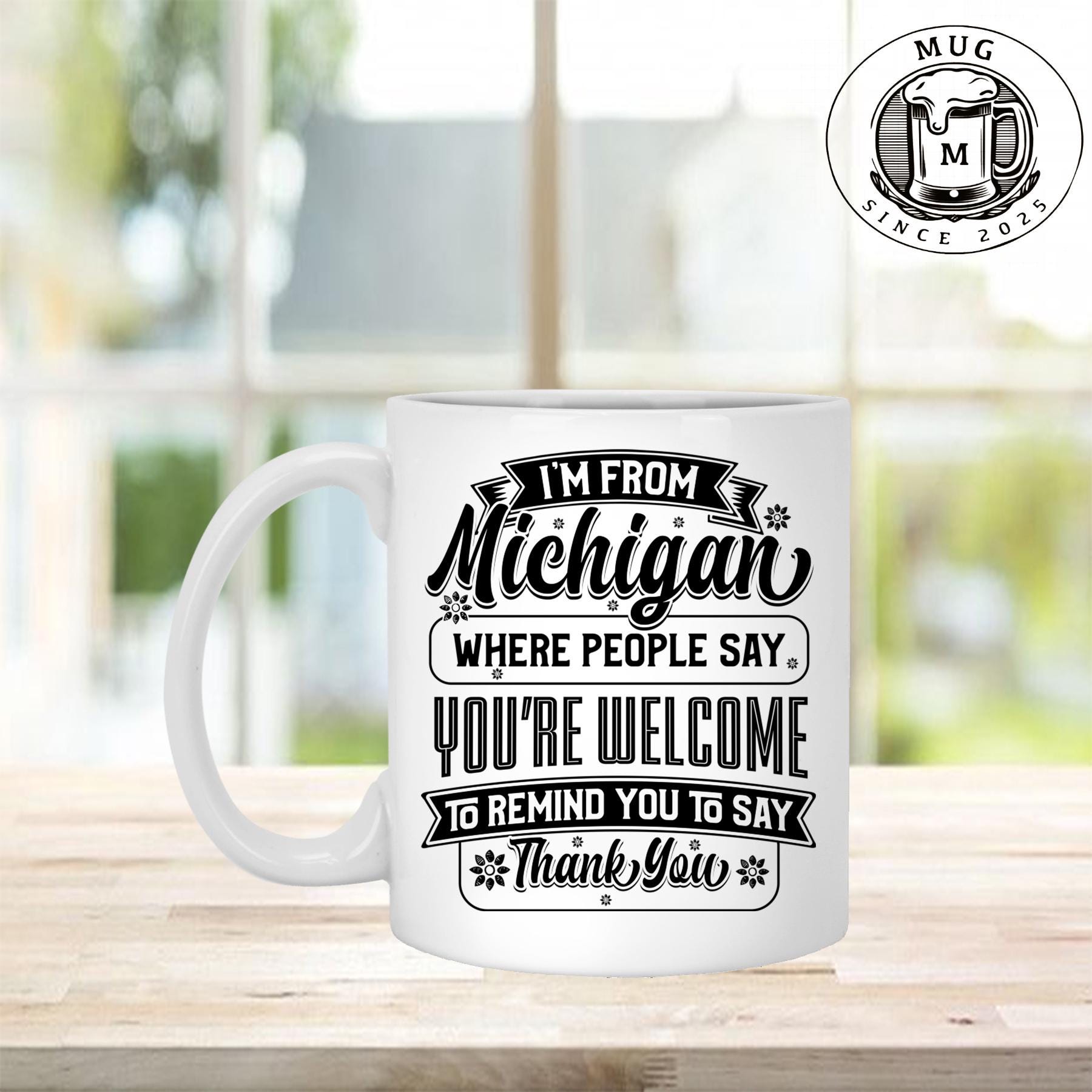 I’m From-Michigan People Say Wel-come To Remind You-Say Thanks Coffee Mug-Beer Stein-Water Bottle