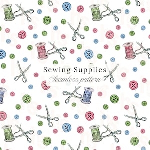 May include: Seamless pattern featuring watercolor illustrations of sewing supplies. The design includes spools of thread, scissors, and colorful buttons in pink, blue, and green, with the text "Sewing Supplies Seamless pattern".