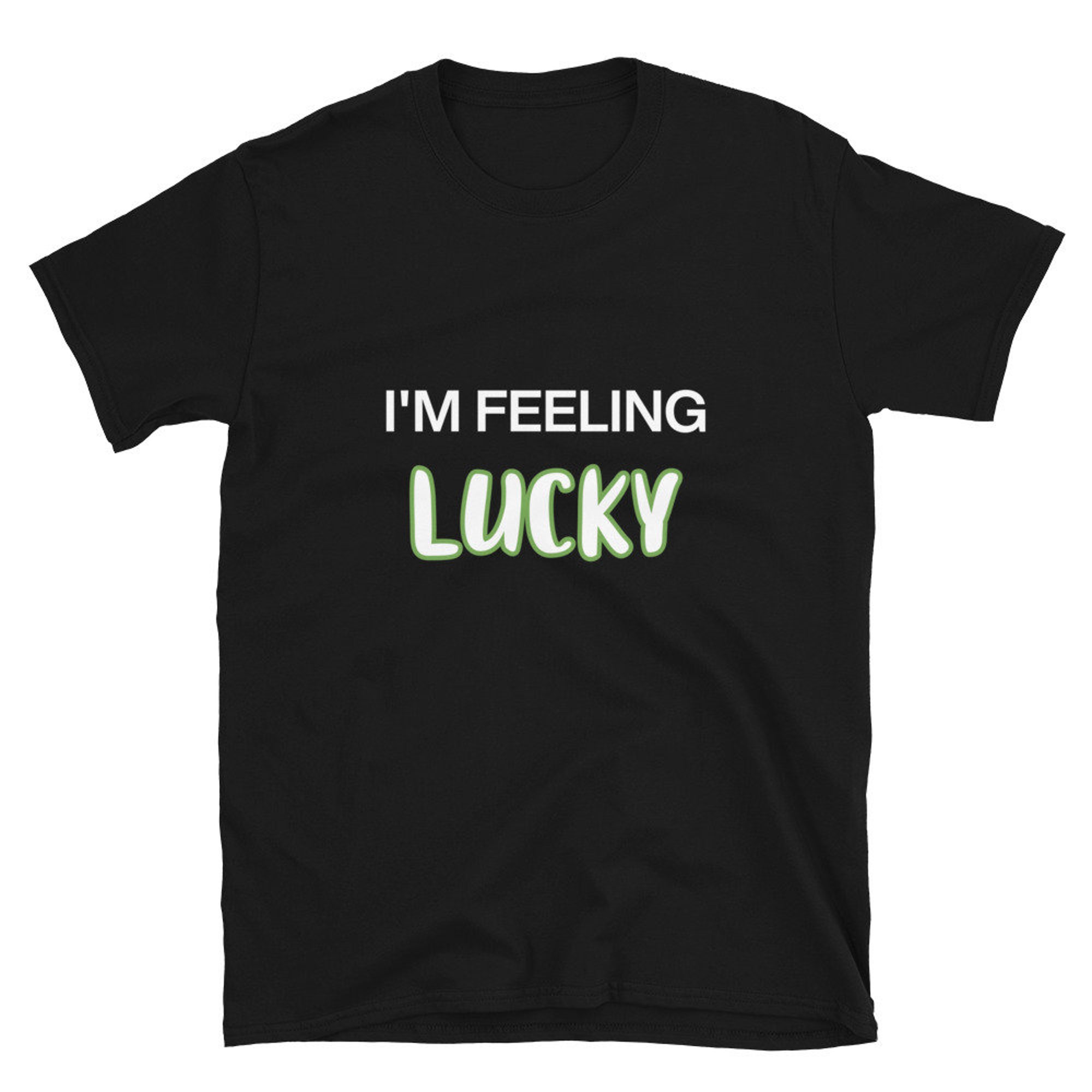 Discover I'm Feeling Lucky T-Shirt