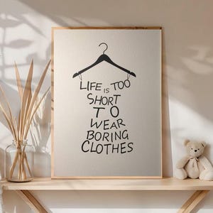 life's too short to dress boring Life Is Too Short To Wear Boring Clothes " Poster for Sale by SimpliText