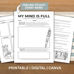 May include: A printable digital planner page titled MY MIND IS FULL A GRACE-FILLED RESET FOR TIRED MINDS with sections for date, name, what is on your mind, and let is pray about it, featuring a line drawing of a fountain pen and floral books.