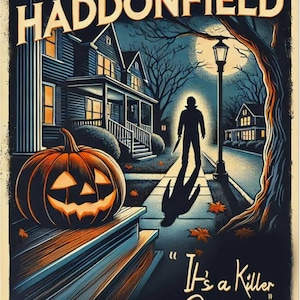 Könnte beinhalten: Vintage Halloween-Poster mit dem Text "WELCOME TO HADDONFIELD". Ein geschnitzter Kürbis sitzt auf einer Veranda, und eine Figur mit einem Messer wirft einen Schatten auf den Bürgersteig. Das Poster lautet "It's a Killer Destination."