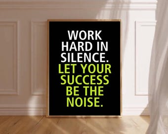 Work Hard in Silence Poster, Motivational Office Wall Art