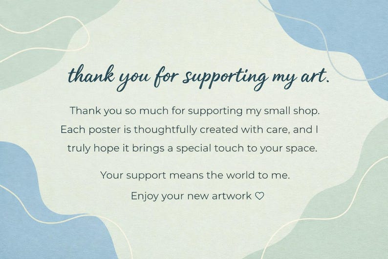 May include: A pale green and blue background with the text "thank you for supporting my art." Further text expresses gratitude for supporting a small shop and hopes the artwork brings a special touch.