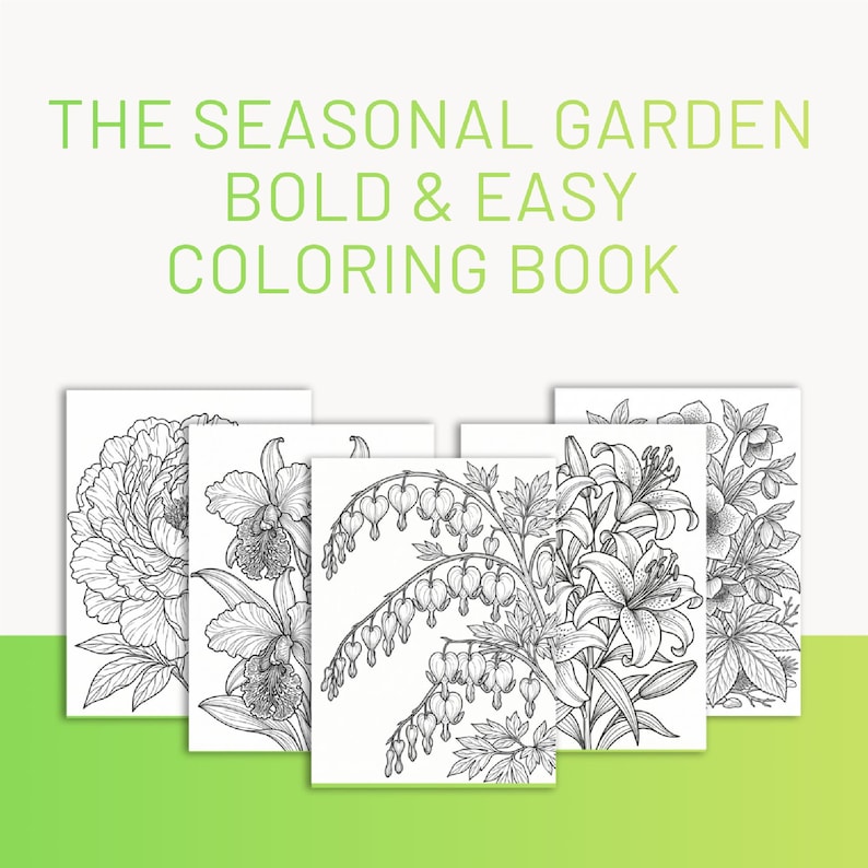The Seasonal Garden Bold and Easy Coloring Book | Floral Botanical Coloring Book | Nature Garden Coloring Pages | Relaxing Adult Coloring Book
