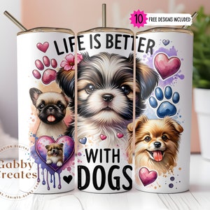 La vida es mejor con perros 20 oz Skinny Tumbler Sublimation Design Descarga digital instantánea PNG, Puppy Tumbler Wrap Archivo digital