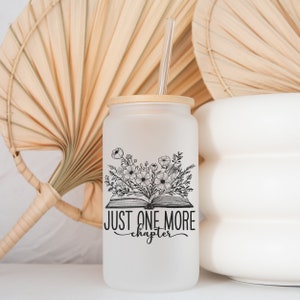 Book Lover Gift, Just One More Chapter Glass Tumbler, Book Lover Iced Coffee Cup, Reader Gift, Book Club Gifts, 16oz Frosted Can Glass
