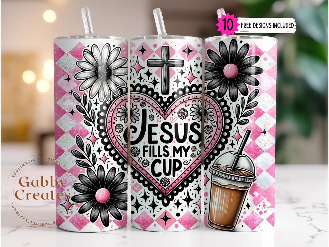 Jesus Fills My Cup Tumbler Wrap: Floral Christian PNG Digital Download ...