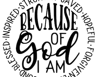 Bacause of God Svg PNG Printable File Cricut Download Digital Product Mugs, Tshirt,Tote, Bags, Decals, Personal Gift,Commercial Use,