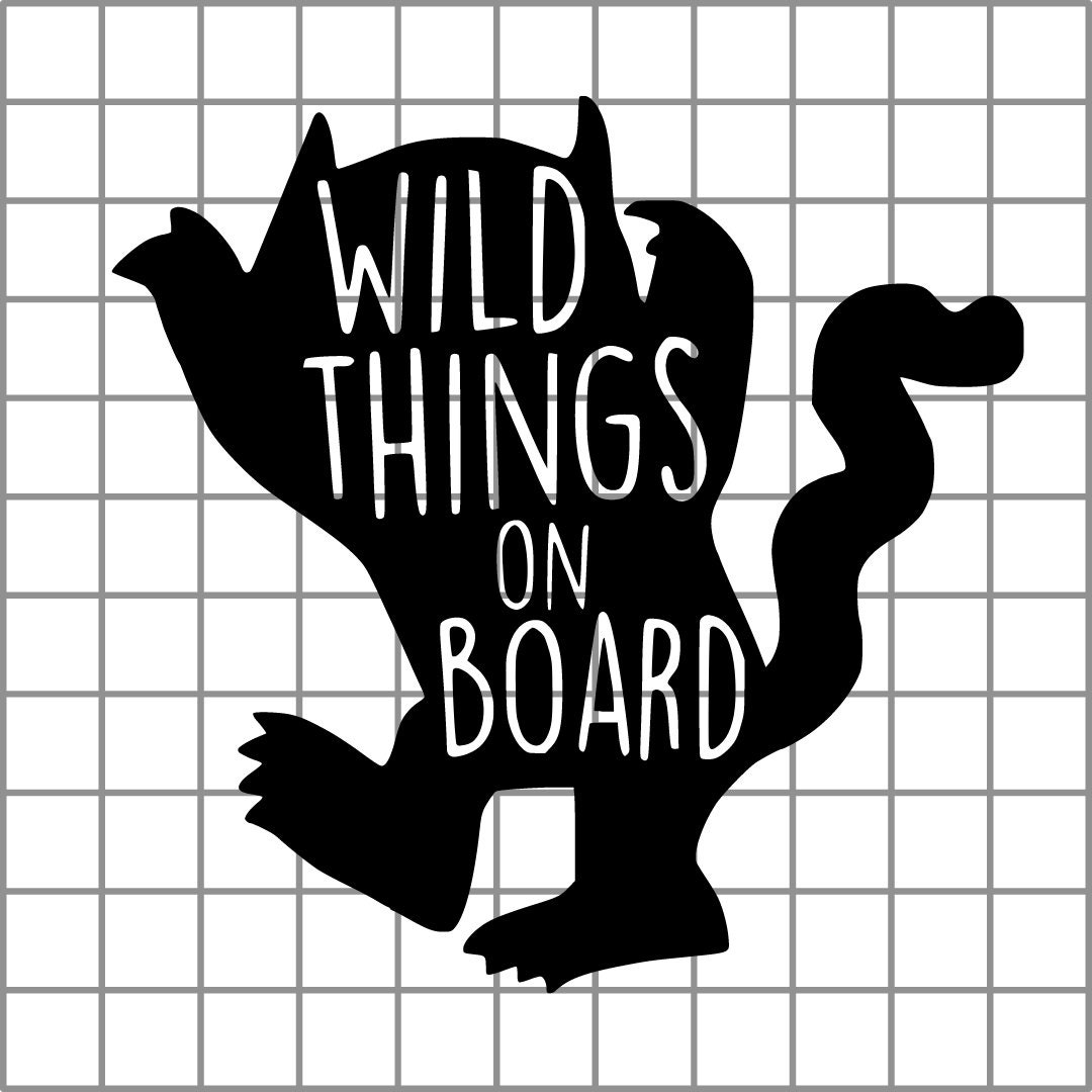 Wild Things On Board Svg Printable File Cricut Download Digital Product Mugs Tshirt Tote Bags Personal and Commercial Use