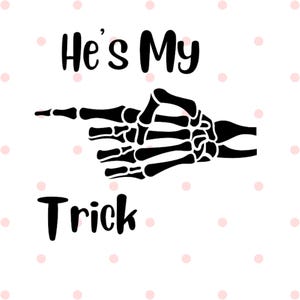 He&#39;s My Trick Pointing Finger Svg Printable File Cricut Download Digital Product Mugs Tshirt Tote Bags Personal and Commercial Use