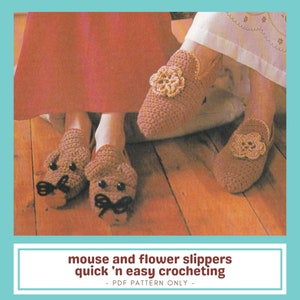 May include: A pair of crocheted slippers, one designed as mice with black eyes and bows, the other with flower accents. The slippers are a light brown colour. The image text reads "mouse and flower slippers quick 'n easy crocheting - PDF PATTERN ONLY -".