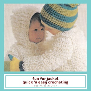 May include: Image of two children wearing handmade crochet jackets and hats. One child is wearing a white jacket with a hood, and the other is wearing a striped blue and yellow hat. The image includes the text "fun fur jacket quick 'n easy crocheting".