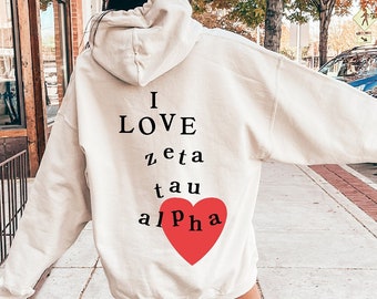 I Love Zeta Tau Alpha Sorority Sweatshirt | Trendy Custom Zeta Sorority Hoodie | Greek Life Apparel | Custom Sorority Gift