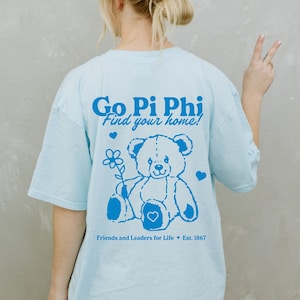 Pi Beta Phi Teddy Bear College Sorority TShirt | Pi Phi Find Your Home Trendy Shirt | Big Little Gift | Recruitment Gift