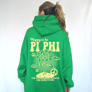 Happy to Be Pi Phi Sorority Sweatshirt | Pi Beta Phi Sorority Hoodie | Sorority Gift | Greek Apparel | Green Blue or Red