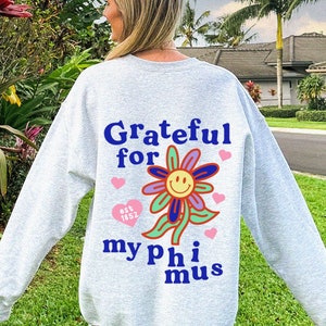 Phi Mu Grateful for My Design | Phi Mu Trendy Sorority Crewneck | Greek Life Sweatshirt | Trendy Sorority Sweatshirt | Big Gift