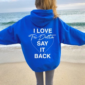 Delta Delta Delta Say It Back Sorority Sweatshirt Tri Delta Sorority Trendy Greek Apparel Sorority Custom Hoodie Big Little Gift