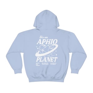 It&#39;s an APHIO Planet - Alpha Phi Omega Sorority Hooded Sweatshirt