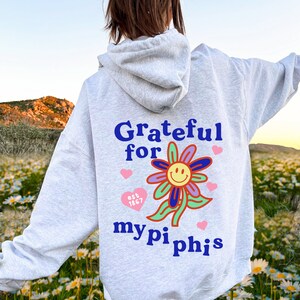 Pi Beta Phi Grateful for My Design | Pi Phi Trendy Sorority Hoodie | Greek Life Sweatshirt | Trendy Sorority Sweatshirt | Big Gift