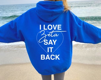 Zeta Tau Alpha Say It Back Sorority Sweatshirt Zeta Sorority Trendy Greek Apparel Sorority Custom Hoodie Big Little