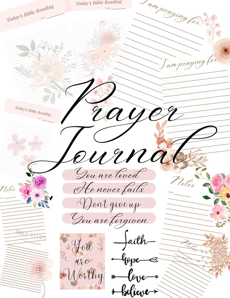 May include: A printable prayer journal with floral illustrations. The journal includes sections for "Today's Bible Reading", "Notes", and "Bible Study". It also features inspirational quotes such as "You are loved", "He never fails", "Don't give up", and "You are forgiven".
