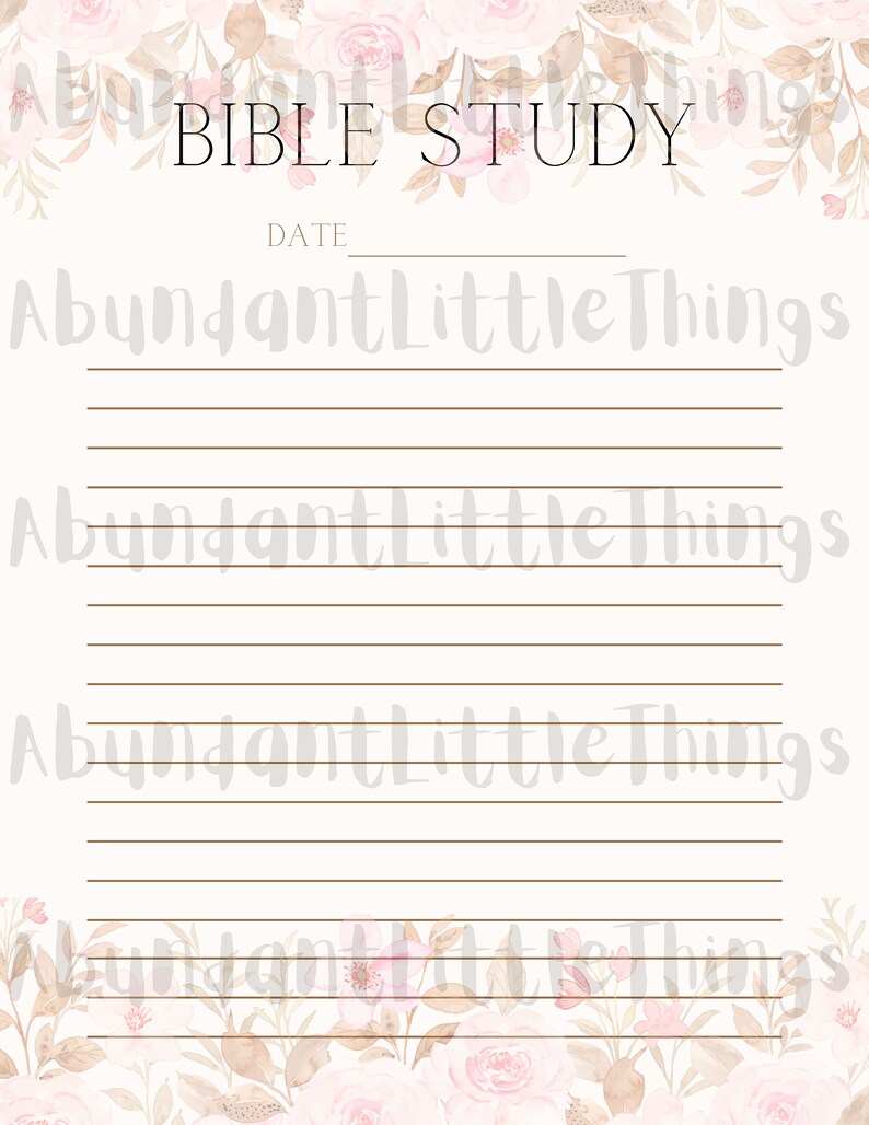 May include: A printable Bible study journal page with a floral design. The page has a title that says "Bible Study" and a space for the date. The floral design features pink and brown watercolor flowers.