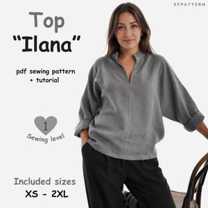 Può includere: Un top di lino grigio con scollo a V e maniche arrotolate. L'immagine include il testo "Top 'Ilana'" e "pdf sewing pattern + tutorial". Il modello di cucito è di livello 1 e include le taglie XS-2XL.