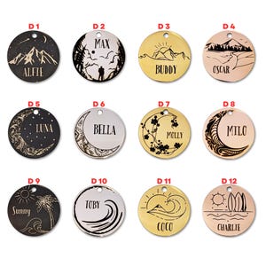 May include: A collection of twelve round pet tags in various metallic finishes. Each tag features a unique design, including mountains, moons, suns, and waves, with pet names like Alfie, Max, and Luna engraved on them.