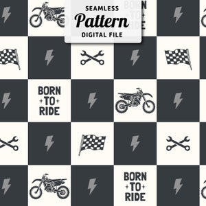 May include: Seamless pattern design featuring a checkered layout with motorcycle, lightning bolt, wrench, and checkered flag graphics. The phrase "BORN + TO + RIDE" is also included. The words "SEAMLESS Pattern DIGITAL FILE" are at the top.