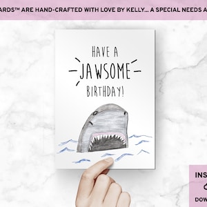 INSTANT DOWNLOAD: Printable Birthday Cards, Printable Greeting Cards, Have a JAWSOME Birthday, Special Needs Artist, Hand-Drawn Card