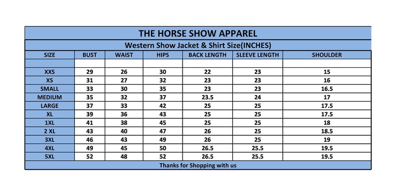 May include: A size chart for Western show jackets and shirts, showing measurements in inches for bust, waist, hips, back length, sleeve length, and shoulder. Sizes range from XXS to 5XL.