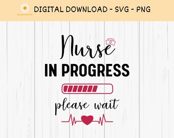 Future Nurse SVG, Nursing Student SVG, Nursing School svg, Nurse In Progress png, Nurse Shirt SVG, Digital Download, svg Files