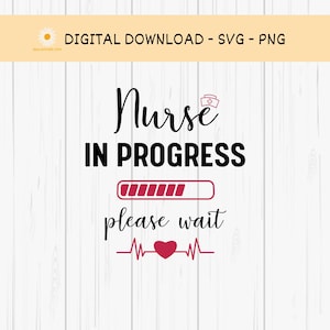 Future Nurse SVG, Nursing Student SVG, Nursing School svg, Nurse In Progress png, Nurse Shirt SVG, Digital Download, svg Files