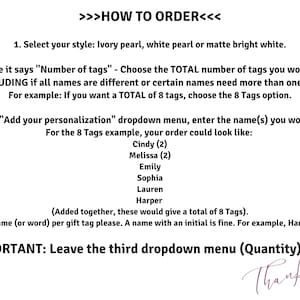 May include: Instructions on how to order personalized gift tags. Choose the style, number of tags, and enter the names. Leave the quantity at 1.  The example shows a list of names with a number next to each name, indicating the number of tags needed for each name.