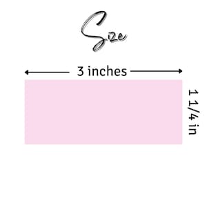 May include: A light pink rectangle measuring 3 inches by 1 1/4 inches. Size is written above the rectangle.