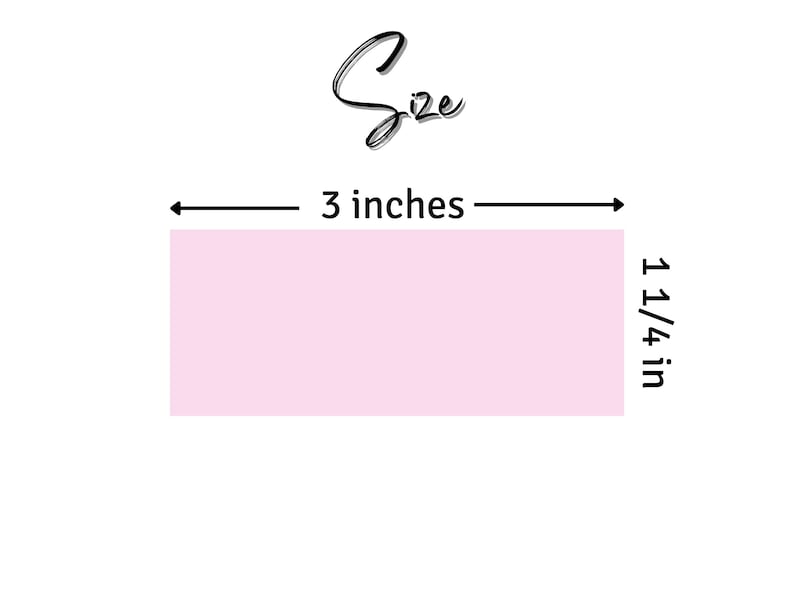 May include: A light pink rectangle measuring 3 inches by 1 1/4 inches. Size is written above the rectangle.