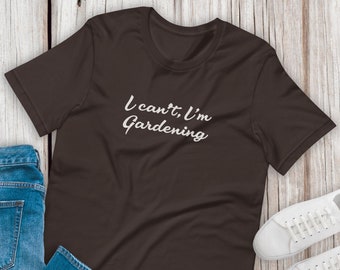 I Can't I'm Gardening Shirt, Gardener Shirt, Gardener Gifts, Garden Shirts, Garden Tshirt, Retro Shirts Mens, Summer Tees, Summer Tshirt