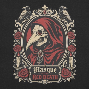 May include: A graphic print on a black background featuring a plague doctor wearing a red hooded cloak and mask, framed by an ornate border with two ravens, red roses, and candles. The text reads Masque of the Red Death with a small skull icon.