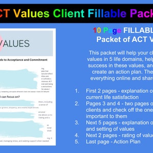 May include: A blue and white printable PDF packet titled "ACT Values Client Fillable Packet" with a pink and blue graphic of the word "VALUES" in the upper left corner. The packet is a 10-page guide to help clients identify their values in 5 life domains, scale their success, and create an action plan.