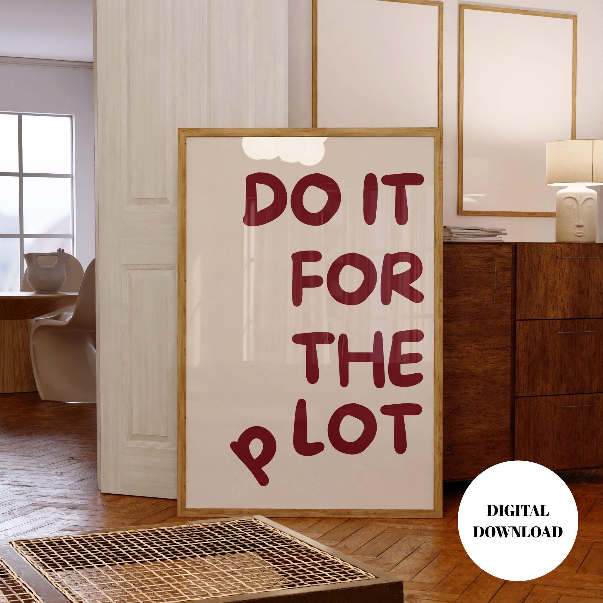 Minimalist Motivational Wall Art, “Do It for the Plot” Inspirational Handwritten Quote Poster, Bold Red Typography, Room Decor for Dorms