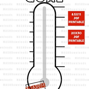 May include: A black and white printable thermometer with the word "GOAL" at the top. The thermometer has a gray line that goes up the center. The thermometer is 8.5 inches by 11 inches and 20 inches by 30 inches.