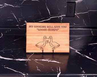 My Cooking Will Give You Goose Bumps Cutting Board | Funny Decor | Kitchen Decor | Gag Gift | Funny Kitchen Decor