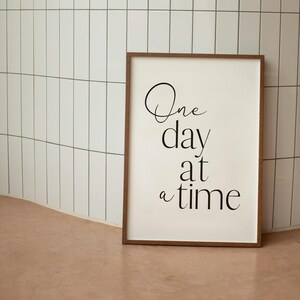 One Day At a Time Print, Moder Art Print, Instant Download, Printable Wall Art, Wall Art Print, Digital, Wall Art Quotes, Decor, Poster